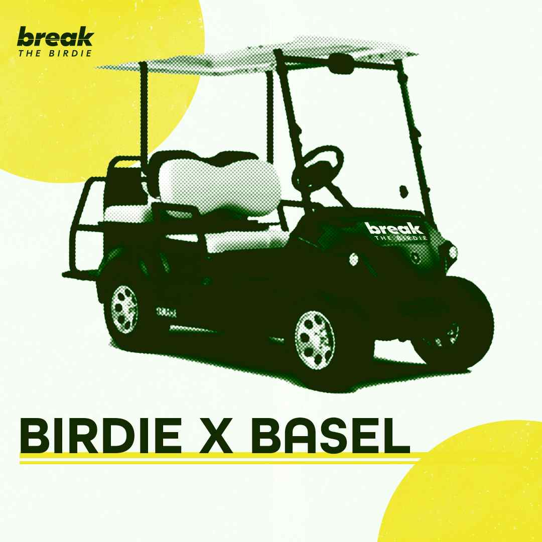 Birdie x Basel